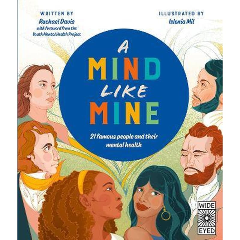 A Mind Like Mine : 21 famous people and their mental health