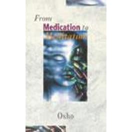 From Medication To Meditation