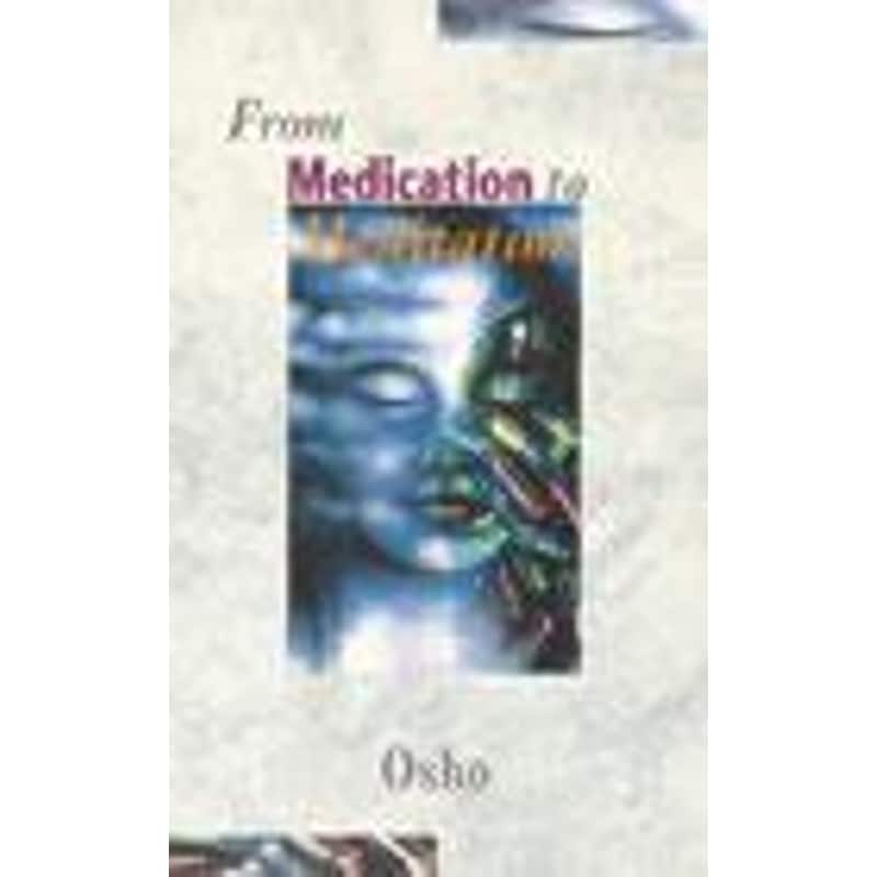 From Medication To Meditation