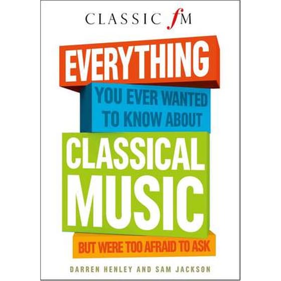 Everything You Ever Wanted to Know About Classical Music image 0