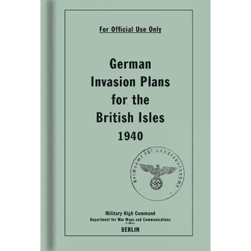 German Invasion Plans for the British Isles, 1940