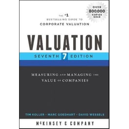 Valuation - Measuring and Managing the Value of Companies, Seventh Edition