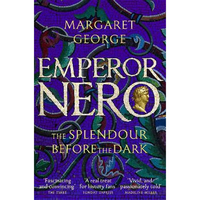 Emperor Nero: The Splendour Before The Dark