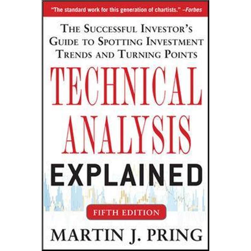 Technical Analysis Explained, Fifth Edition: The Successful Investors Guide to Spotting Investment Trends and Turning Points