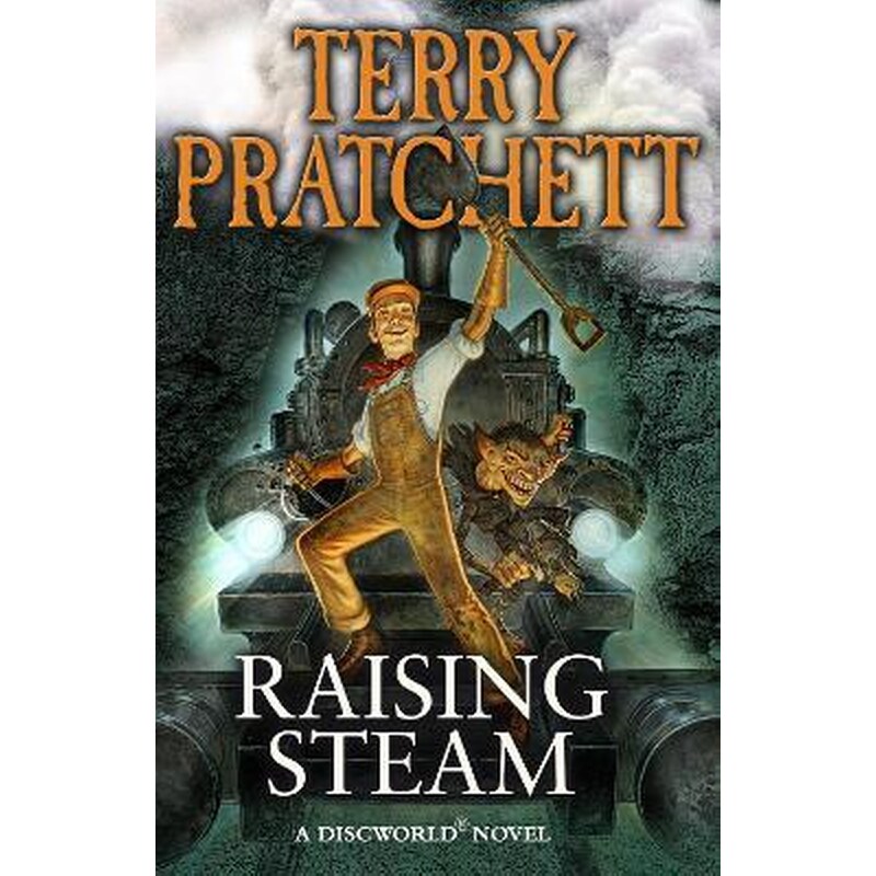 Raising Steam : (Discworld novel 40)