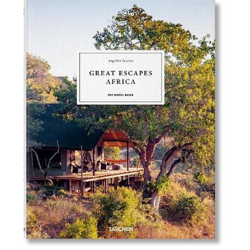 Great Escapes Africa. The Hotel Book