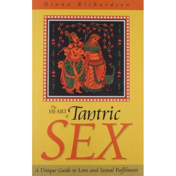 Heart of Tantric Sex - A Unique Guide to Love and Sexual Fulfilment image 0