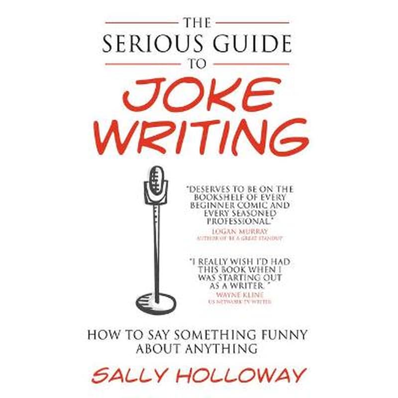 The Serious Guide to Joke Writing