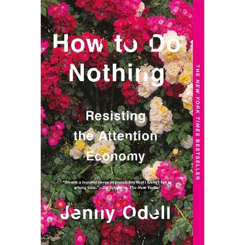 How To Do Nothing : Resisting the Attention Economy
