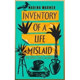 Inventory of a Life Mislaid : An Unreliable Memoir