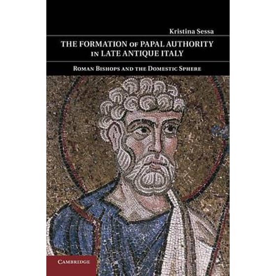 The Formation of Papal Authority in Late Antique Italy image 0