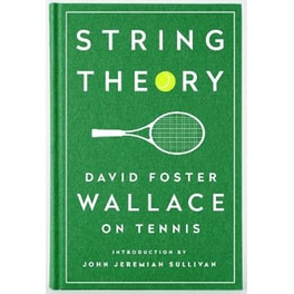 String Theory: David Foster Wallace On Tennis