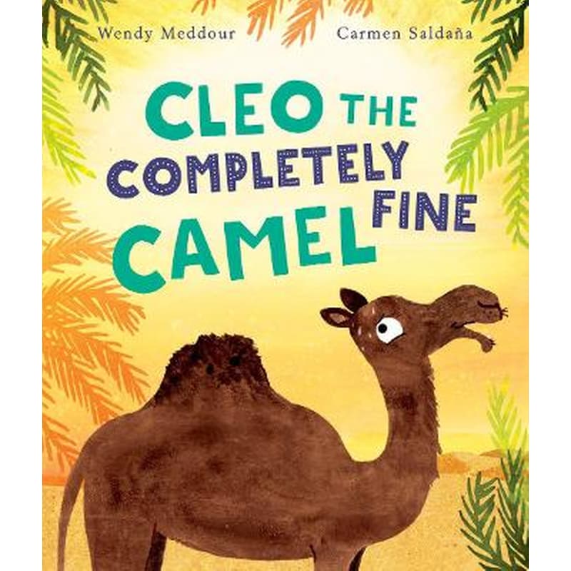 Cleo the Completely Fine Camel