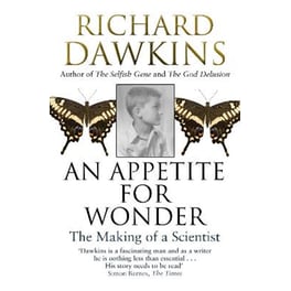 An Appetite For Wonder- The Making of a Scientist