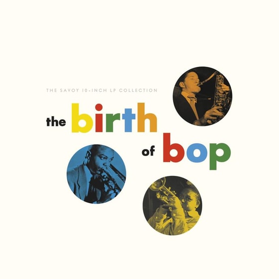 The Birth Of Bop: The Savoy 10-Inch Lp Collection image 0