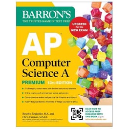 AP Computer Science A Premium, 13th Edition: Prep Book with 6 Practice Tests + Comprehensive Review + Online Practice (Barron's AP Prep)