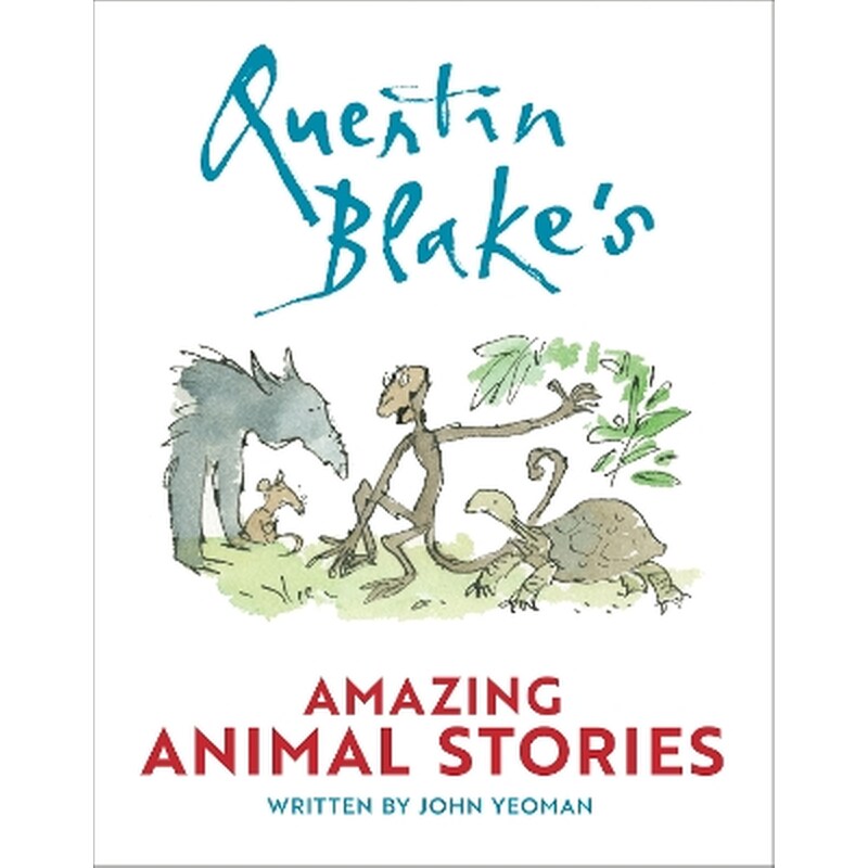 Quentin Blakes Amazing Animal Stories