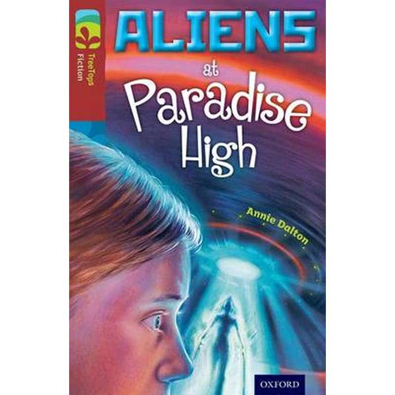 Oxford Reading Tree TreeTops Fiction- Level 15 More Pack A- Aliens at Paradise High