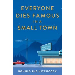 Everyone Dies Famous in a Small Town