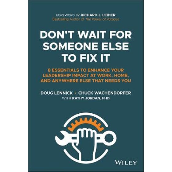 Don't Wait For Someone Else To Fix It: 8 Essential s to Enhance Your Leadership Impact at Work, Home,  and Anywhere Else That Needs You image 0