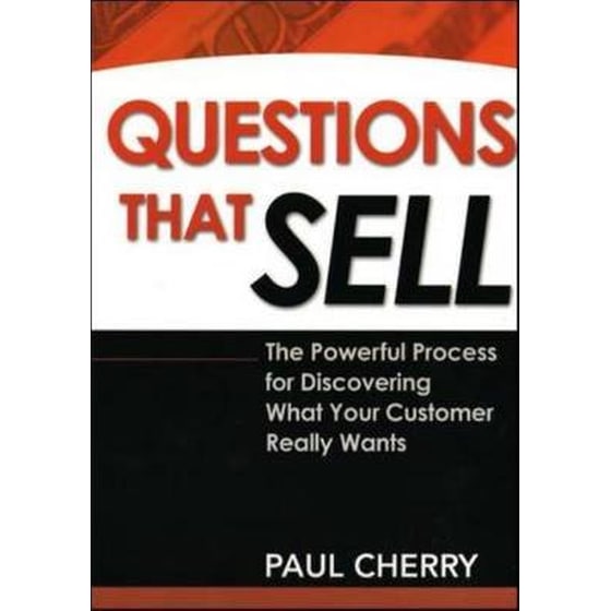 Questions That Sell- The Powerful Process for Discovering What Your Customer Really Wants image 0
