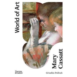 Mary Cassatt : Painter of Modern Women