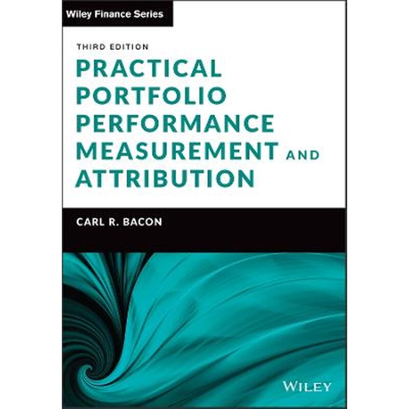 Practical Portfolio Performance Measurement and At tribution, 3rd Edition