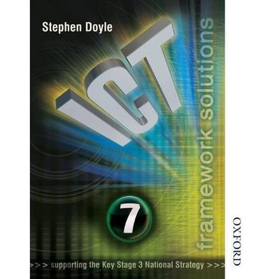 ICT Framework Solutions Year 7 ICT Framework Solutions Year 7 Pupil's Book image 0