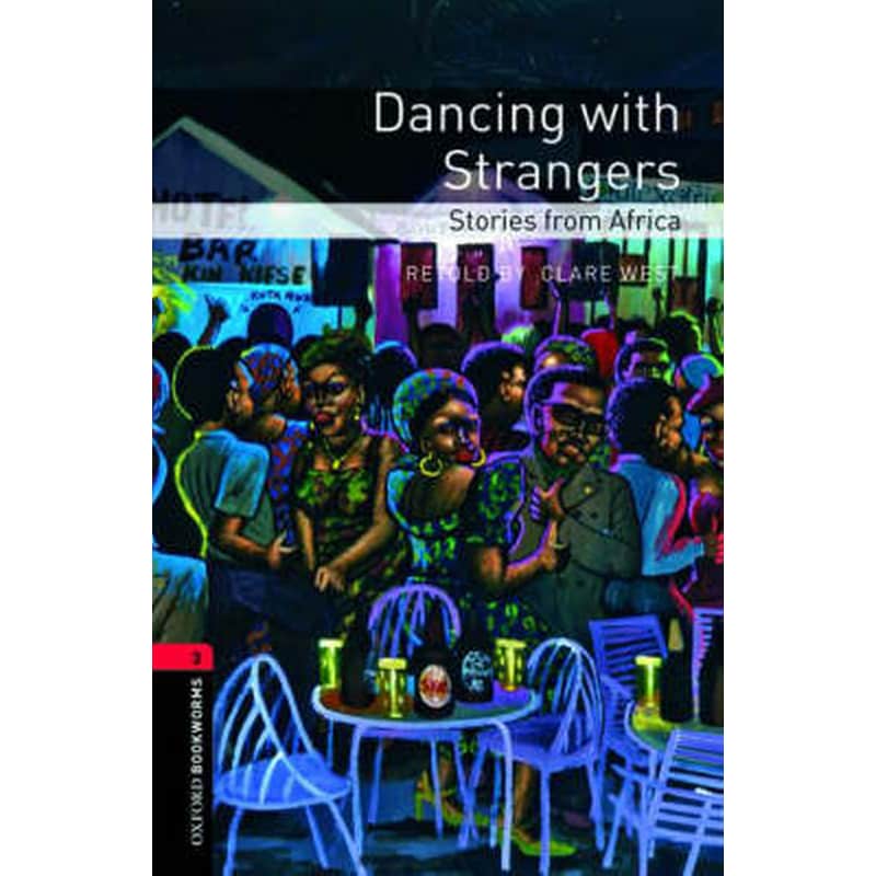 Oxford Bookworms Library- Level 3-- Dancing with Strangers- Stories from Africa Oxford Bookworms Library- Level 3-- Dancing with Strangers- Stories from Africa 1000 Headwords