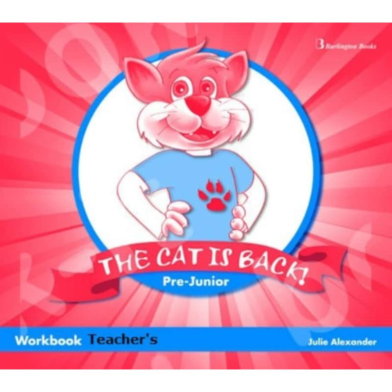 The Cat Is Back! Pre-Junior: Workbook Teachers Edition