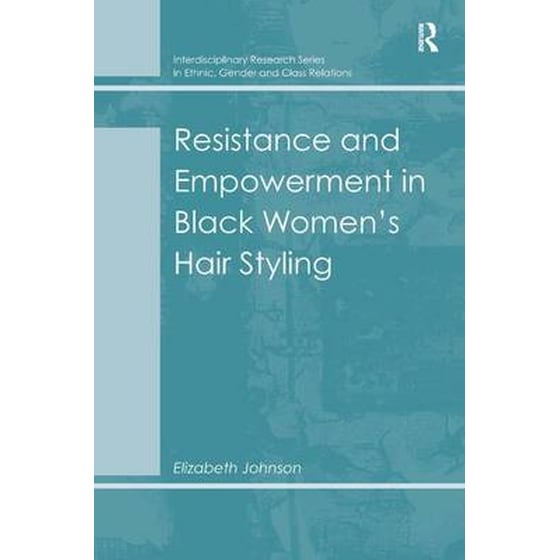 Resistance and Empowerment in Black Women's Hair Styling image 0