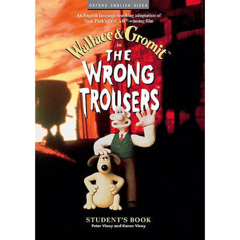 The Wrong Trousers - Students Book Studentss Book