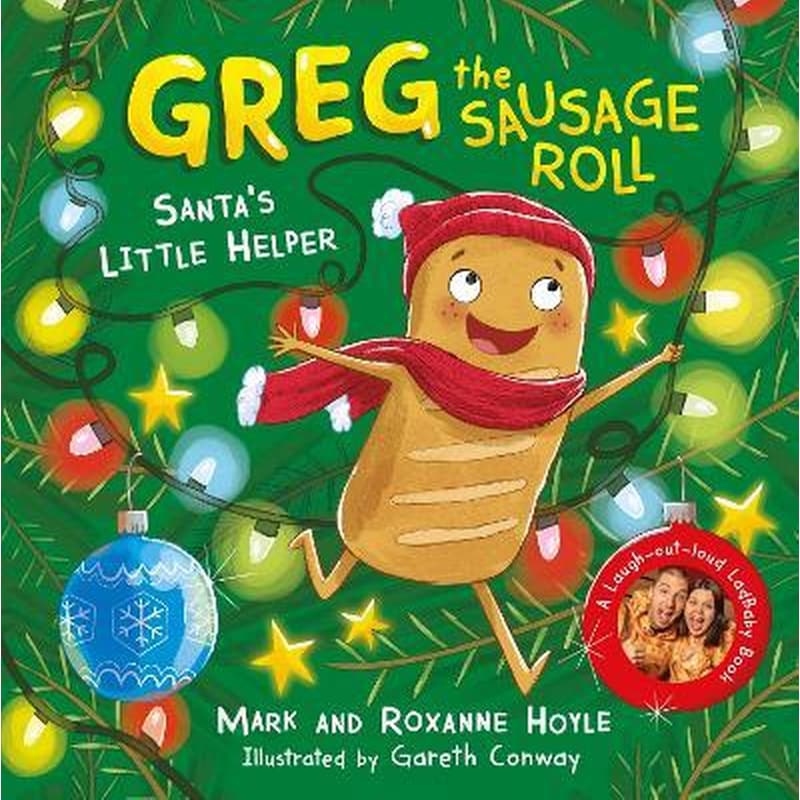 Greg the Sausage Roll: Santas Little Helper: A LadBaby Book