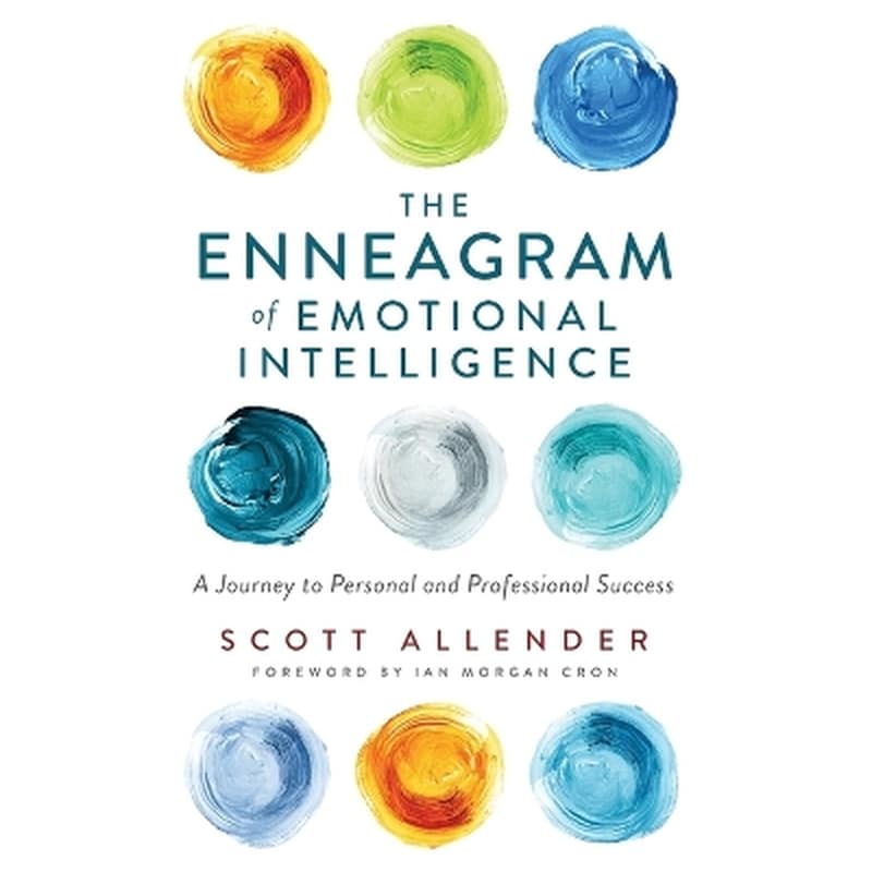 The Enneagram of Emotional Intelligence – A Journey to Personal and Professional Success
