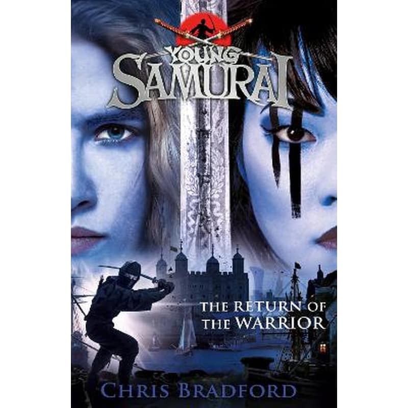 The Return of the Warrior (Young Samurai book 9)