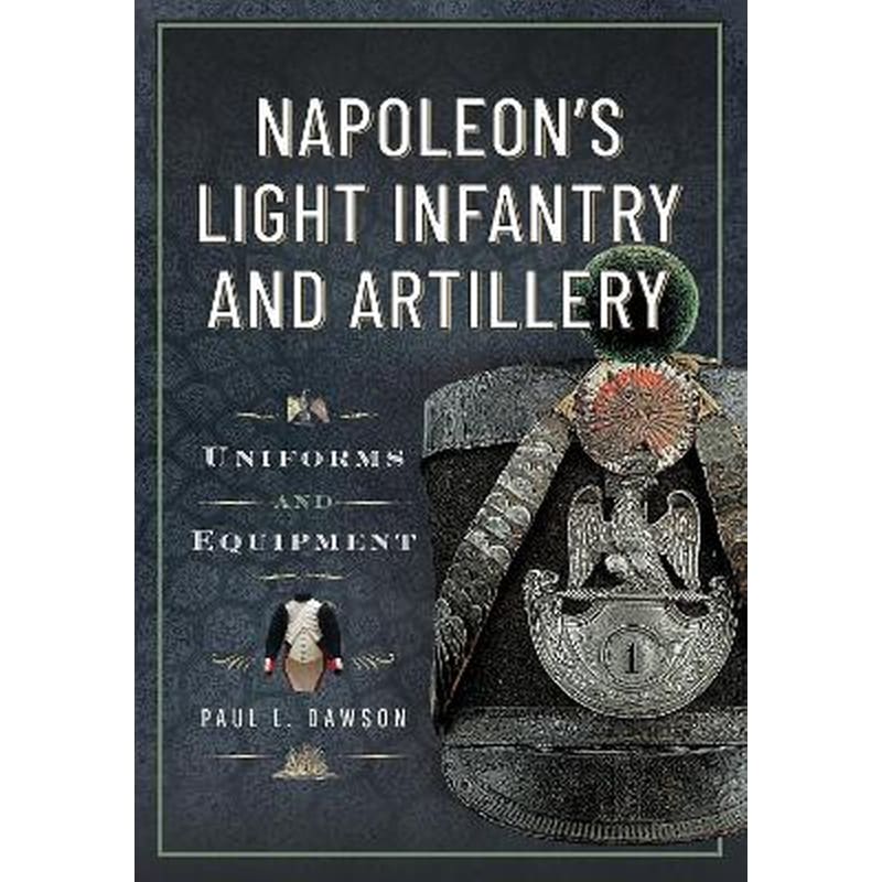 Napoleon’s Light Infantry and Artillery