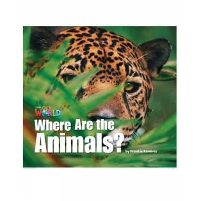 Our World Readers- Where Are the Animals?