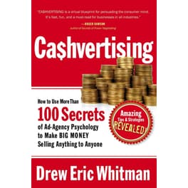 Cashvertising : How To Use More Than 100 Secrets of Ad-Agency Psychology to Make BIG MONEY Selling Anything to Anyone