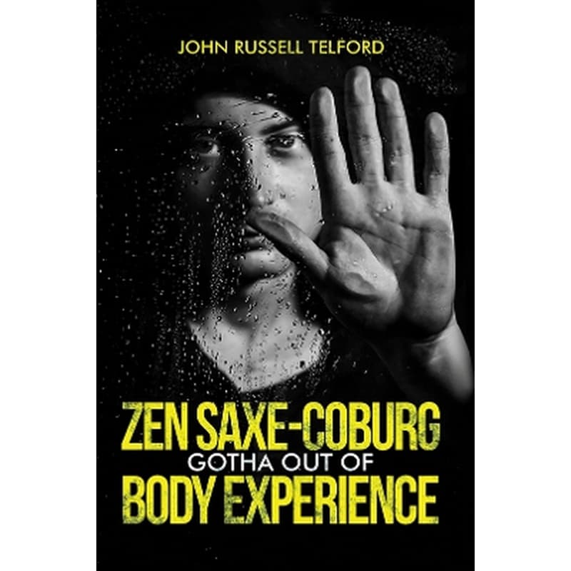 Zen Saxe-Coburg-Gotha Out of Body Experience