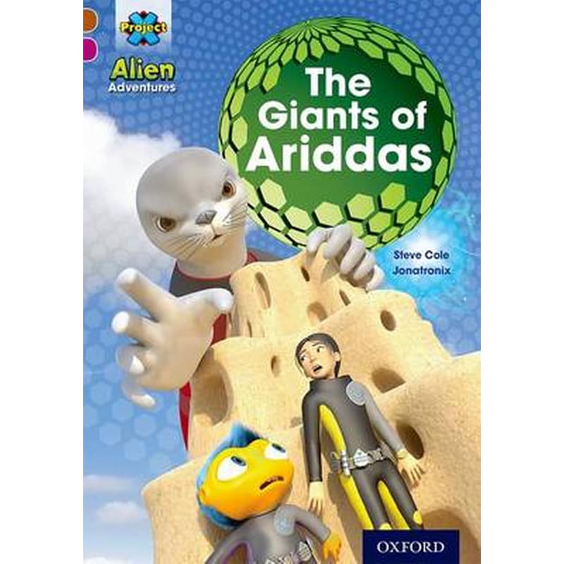 Project X Alien Adventures- Brown Book Band, Oxford Level 10- The Giants of Ariddas 0948290