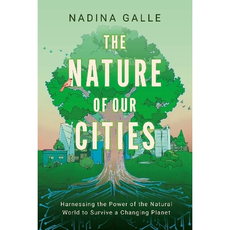 Nature of Our Cities, The