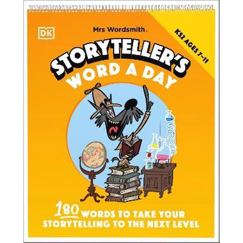 Mrs Wordsmith Storytellers Word A Day, Ages 7-11 (Key Stage 2) : 180 Words To Take Your Storytelling To The Next Level