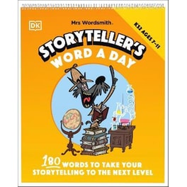 Mrs Wordsmith Storyteller's Word A Day, Ages 7-11 (Key Stage 2) : 180 Words To Take Your Storytelling To The Next Level