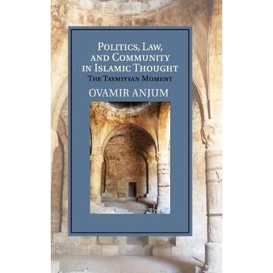 Politics, Law, and Community in Islamic Thought Politics, Law, and Community in Islamic Thought- The Taymiyyan Moment image 0