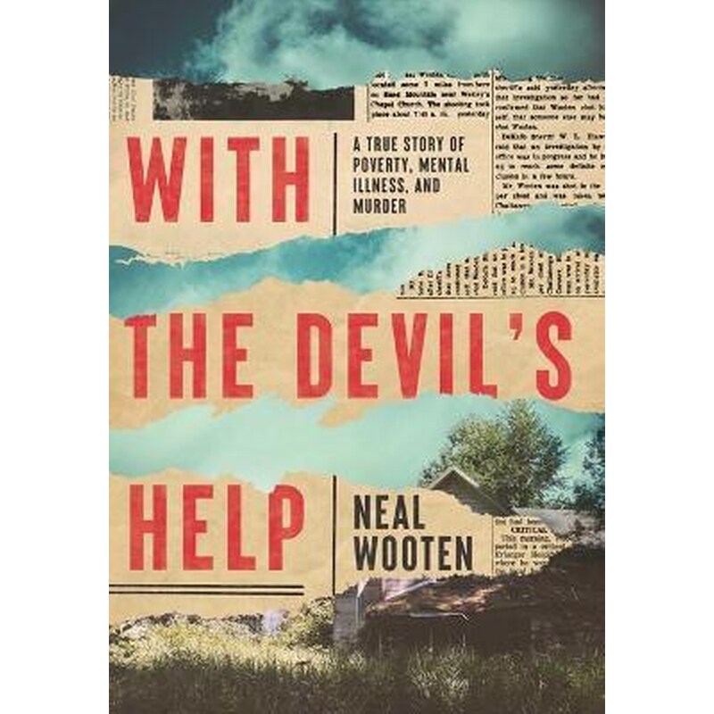 With the Devils Help : A True Story of Poverty, Mental Illness, and Murder