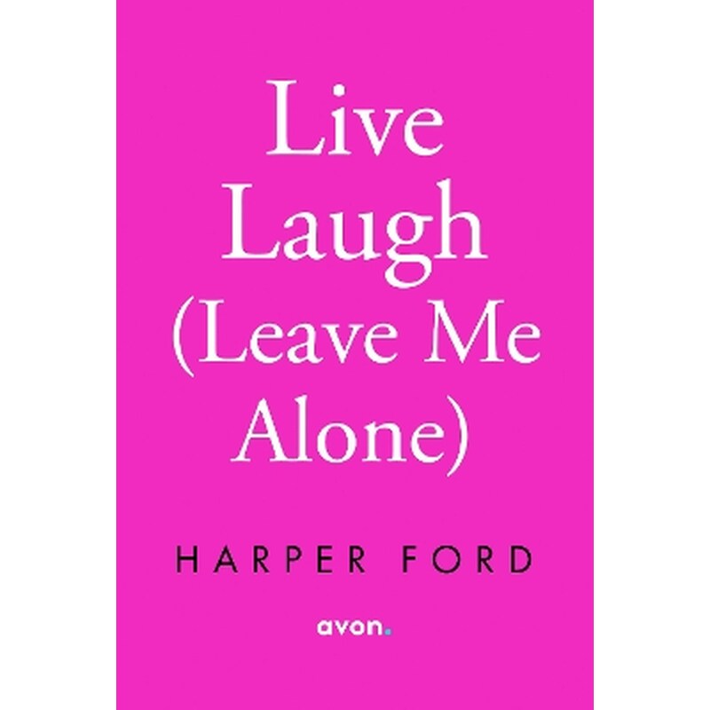 Live Laugh Leave Me Alone