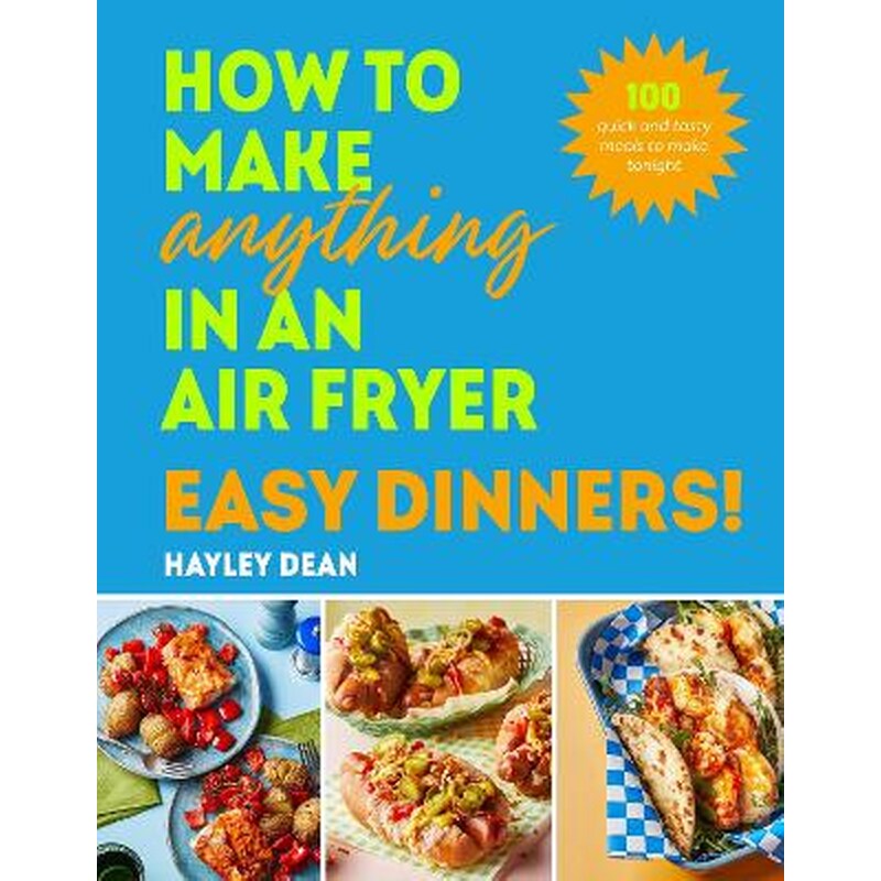 How to Make Anything in an Air Fryer: Easy Dinners!