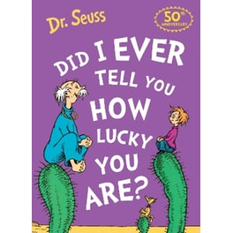Did I Ever Tell You How Lucky You Are?
