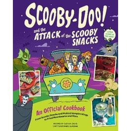 Scooby-Doo! and the Attack of the Scooby Snacks [An Official Cookbook]