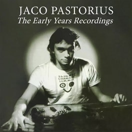 Jaco Pastorius - The Early Years Recordings